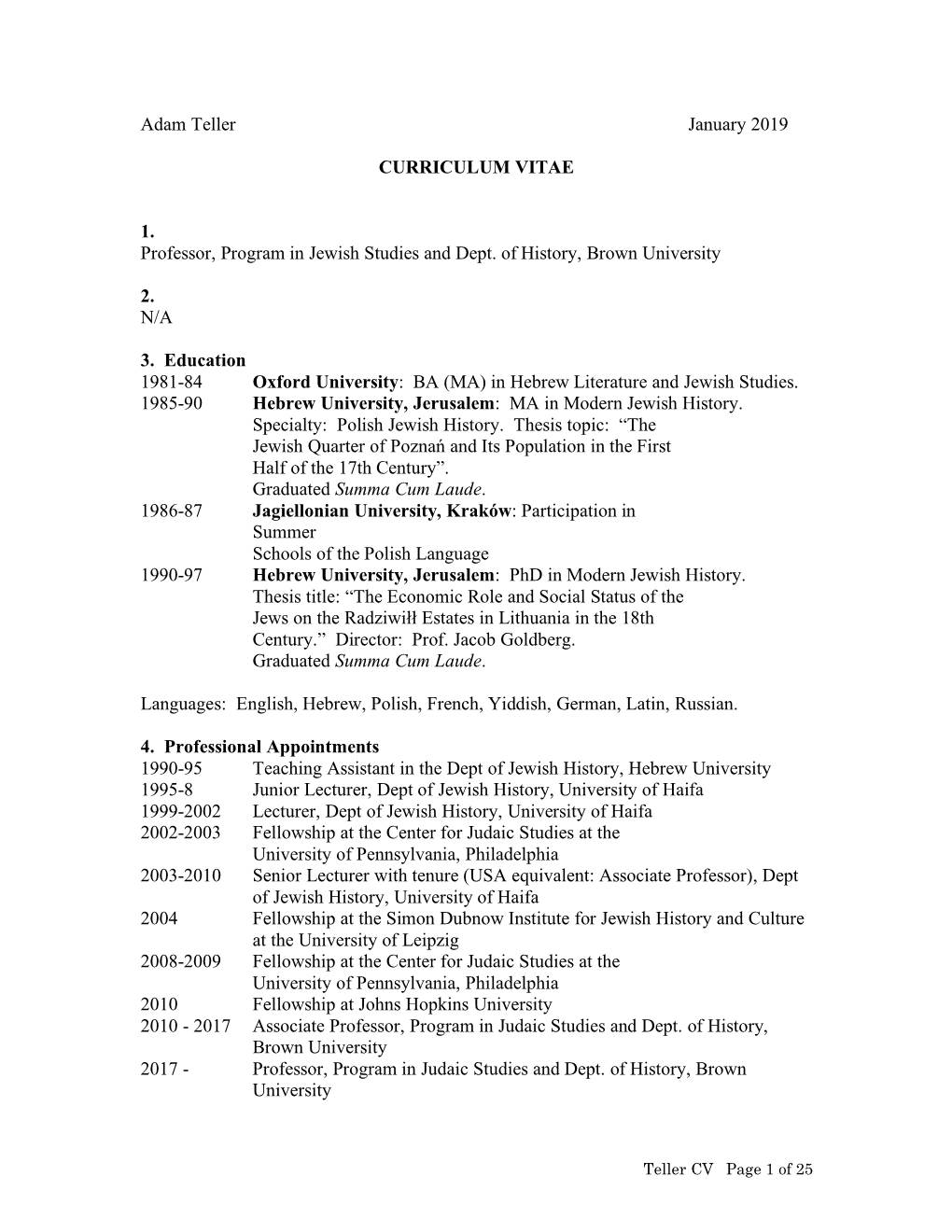 Adam Teller January 2019 CURRICULUM VITAE 1. Professor, Program in Jewish Studies and Dept. of History, Brown University 2