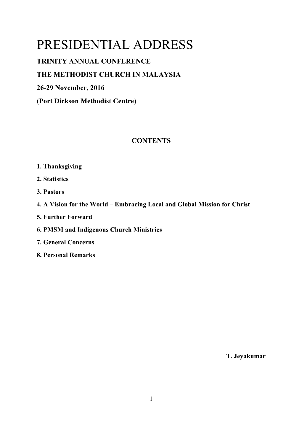 PRESIDENTIAL ADDRESS TRINITY ANNUAL CONFERENCE the METHODIST CHURCH in MALAYSIA 26-29 November, 2016 (Port Dickson Methodist Centre)