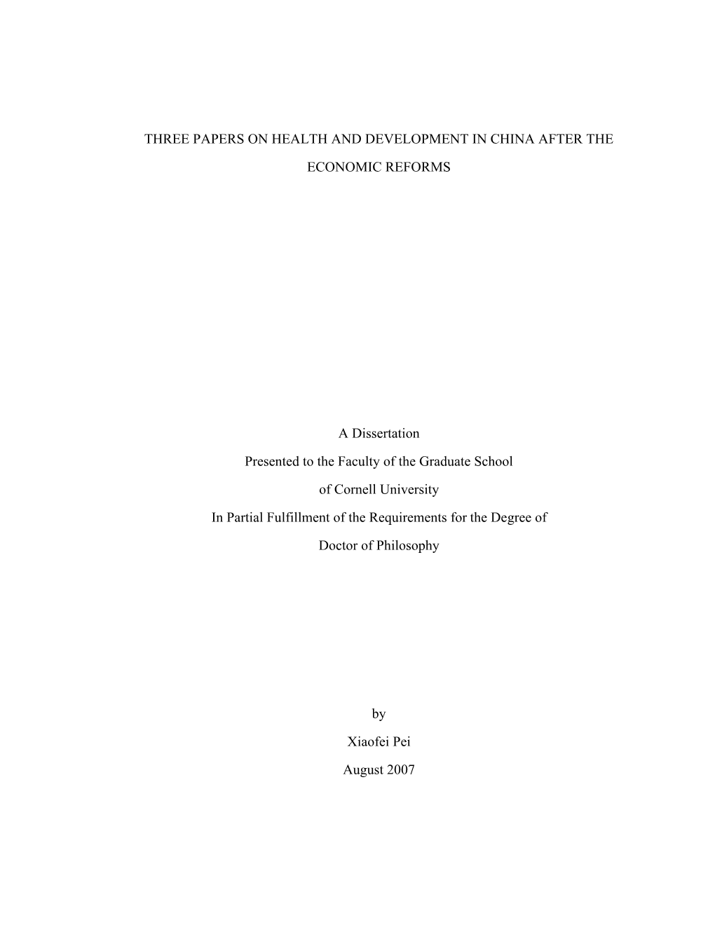 THREE PAPERS on HEALTH and DEVELOPMENT in CHINA AFTER the ECONOMIC REFORMS a Dissertation Presented to the Faculty of the Gradua