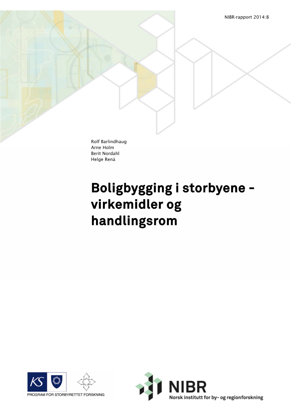 Boligbygging I Storbyene - Virkemidler Og Handlingsrom