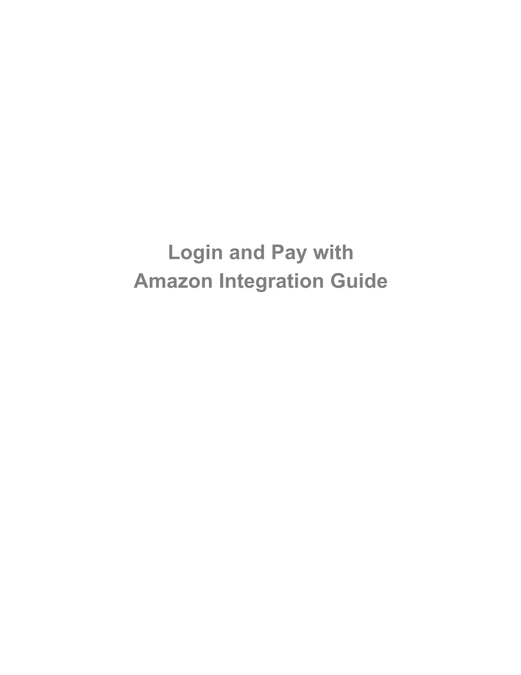 Login and Pay with Amazon Integration Guide 2 Login and Pay with Amazon Integration Guide 2