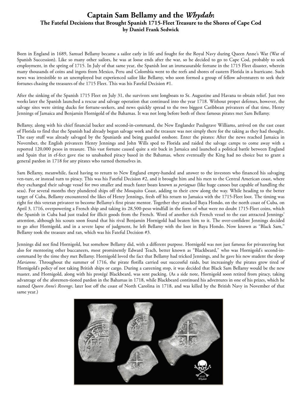 Captain Sam Bellamy and the Whydah: the Fateful Decisions That Brought Spanish 1715-Fleet Treasure to the Shores of Cape Cod by Daniel Frank Sedwick