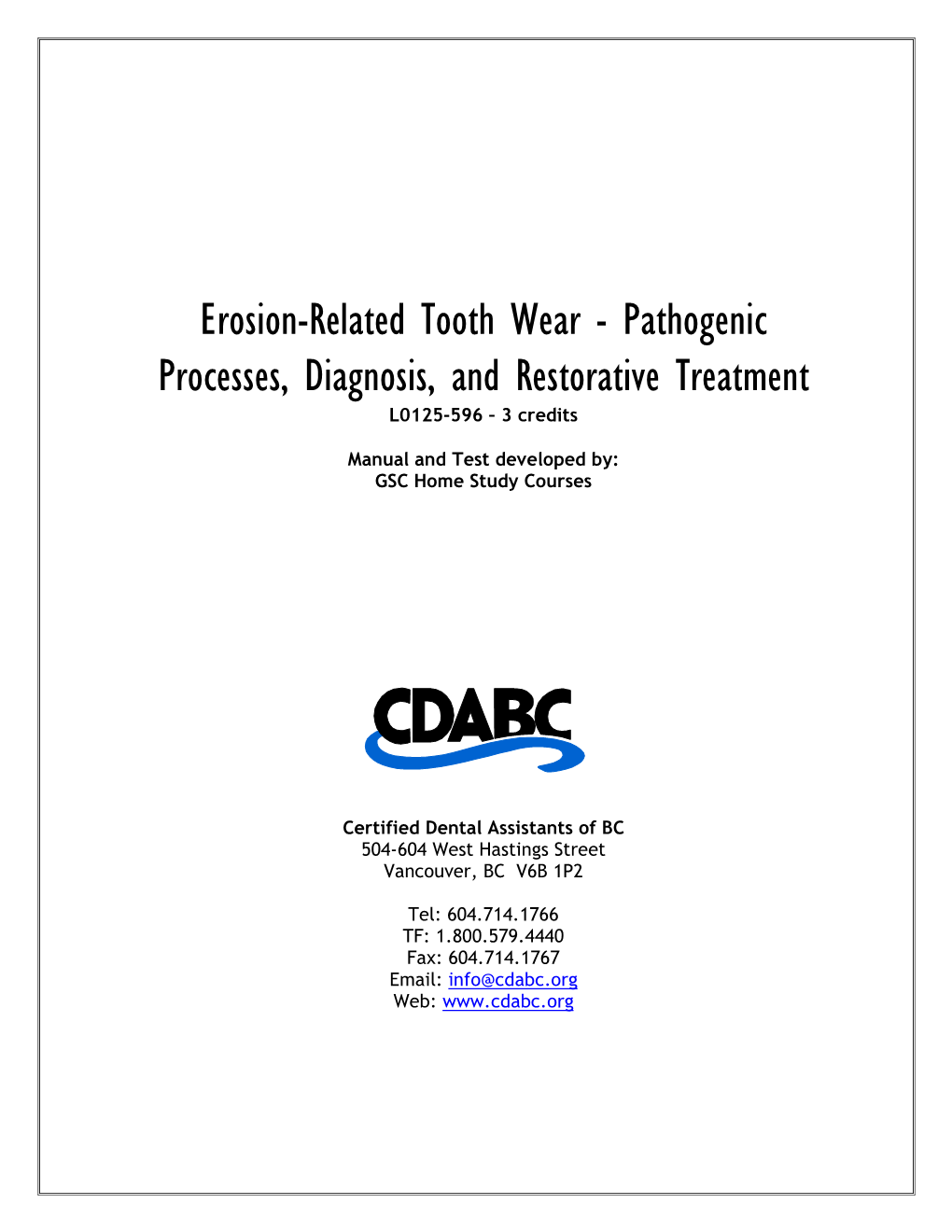 Erosion-Related Tooth Wear - Pathogenic Processes, Diagnosis, and Restorative Treatment L0125-596 – 3 Credits