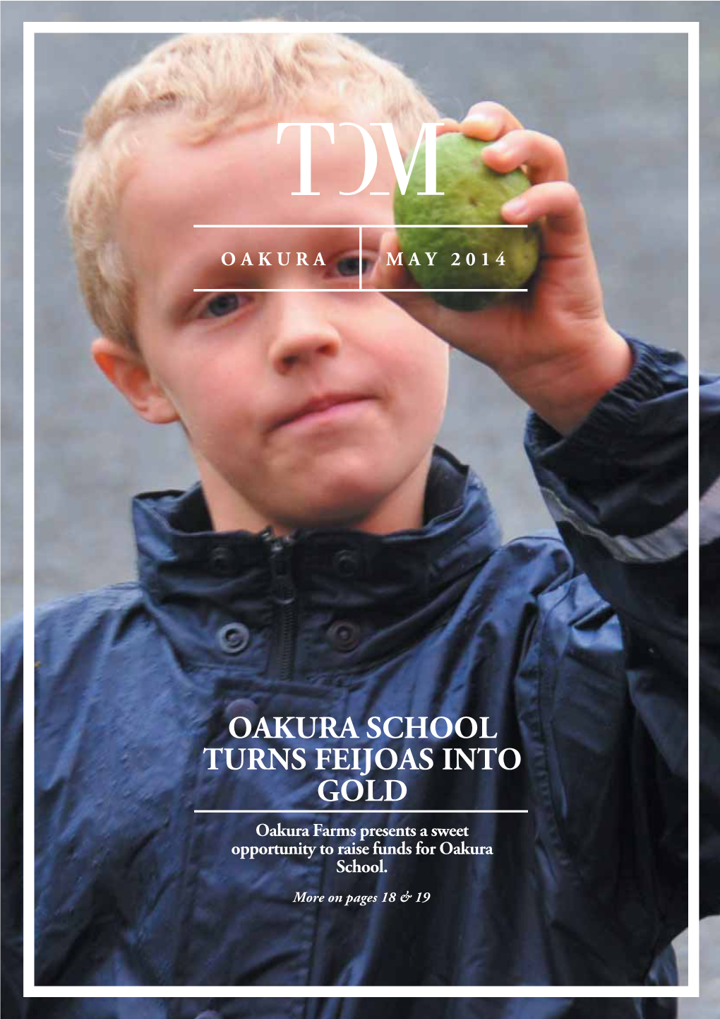 OAKURA SCHOOL TURNS FEIJOAS INTO GOLD Oakura Farms Presents a Sweet Opportunity to Raise Funds for Oakura School