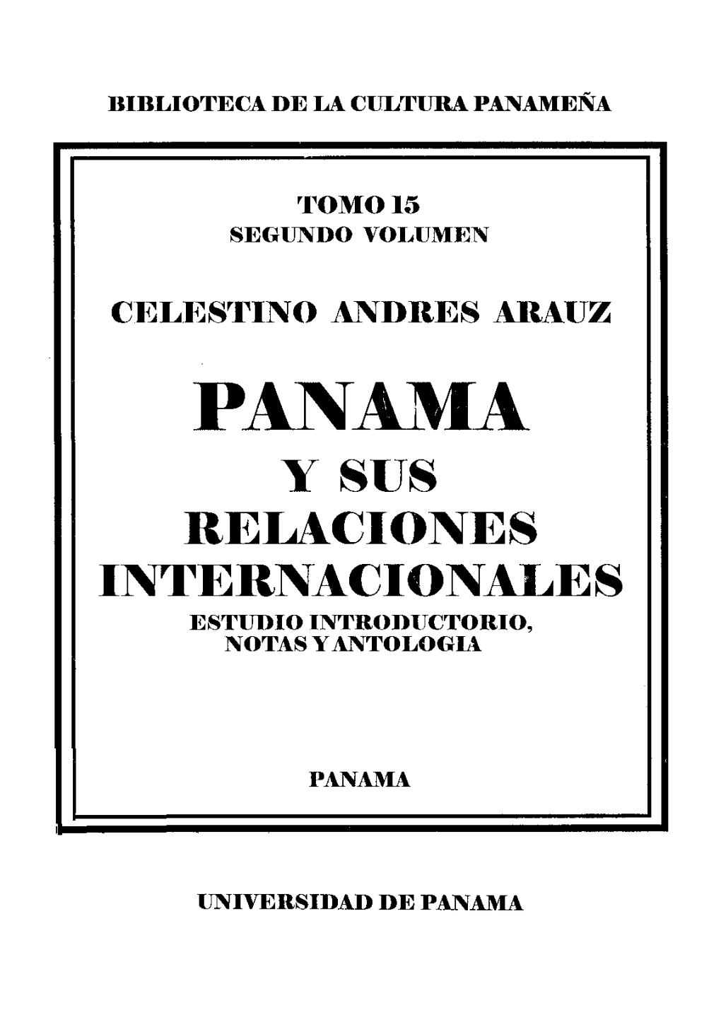 P"AMA Y SUS RELACIONES INTERNACIONALES ESTUDIO INTRODUCTORIO, NOTAS Y ANTOLOGIA