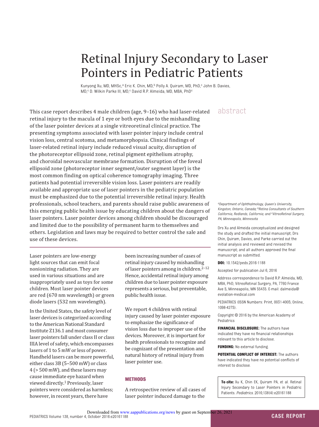 Retinal Injury Secondary to Laser Pointers in Pediatric Patients Kunyong Xu, MD, Mhsc,A Eric K