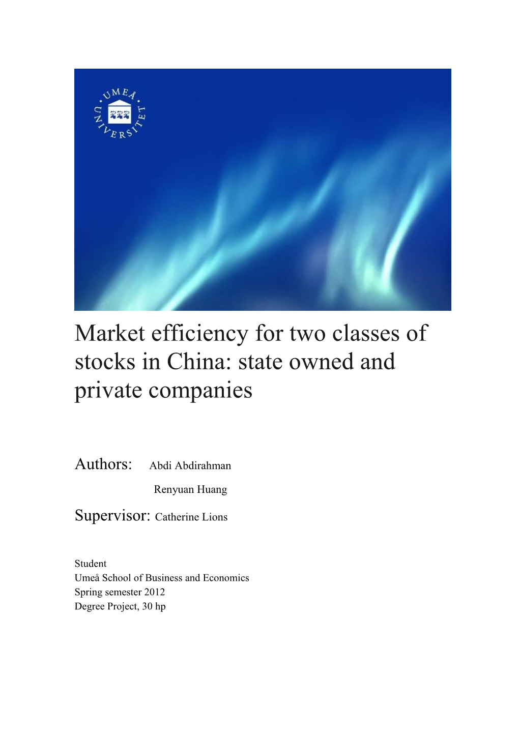 Market Efficiency for Two Classes of Stocks in China: State Owned and Private Companies