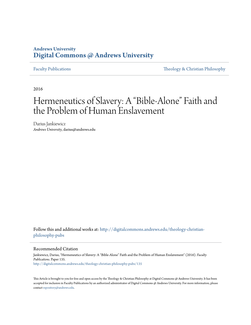 Hermeneutics of Slavery: a “Bible-Alone” Faith and the Problem of Human Enslavement Darius Jankiewicz Andrews University, Darius@Andrews.Edu