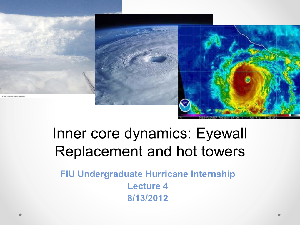 Inner Core Dynamics: Eyewall Replacement and Hot Towers