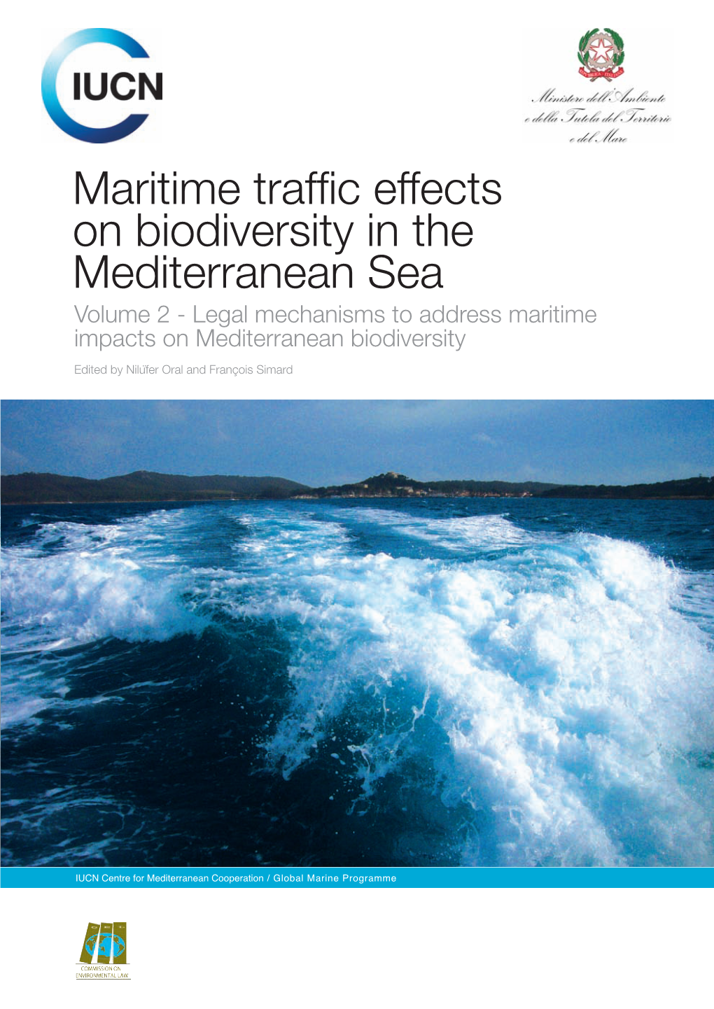 Maritime Traffic Effects on Biodiversity in the Mediterranean Sea Volume 2 - Legal Mechanisms to Address Maritime Impacts on Mediterranean Biodiversity