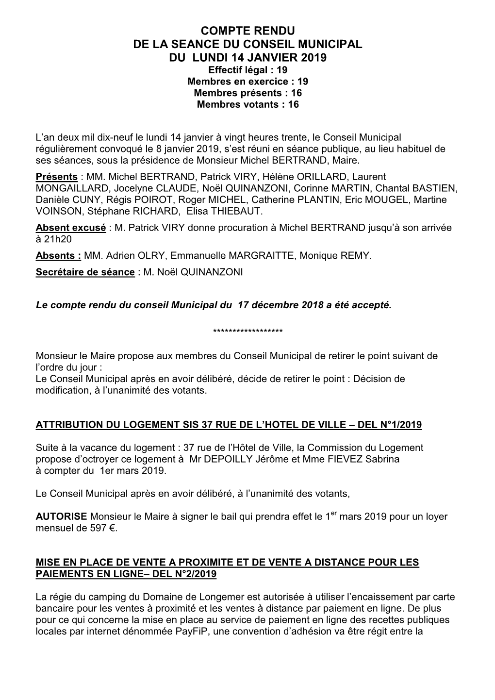 COMPTE RENDU DE LA SEANCE DU CONSEIL MUNICIPAL DU LUNDI 14 JANVIER 2019 Effectif Légal : 19 Membres En Exercice : 19 Membres Présents : 16 Membres Votants : 16