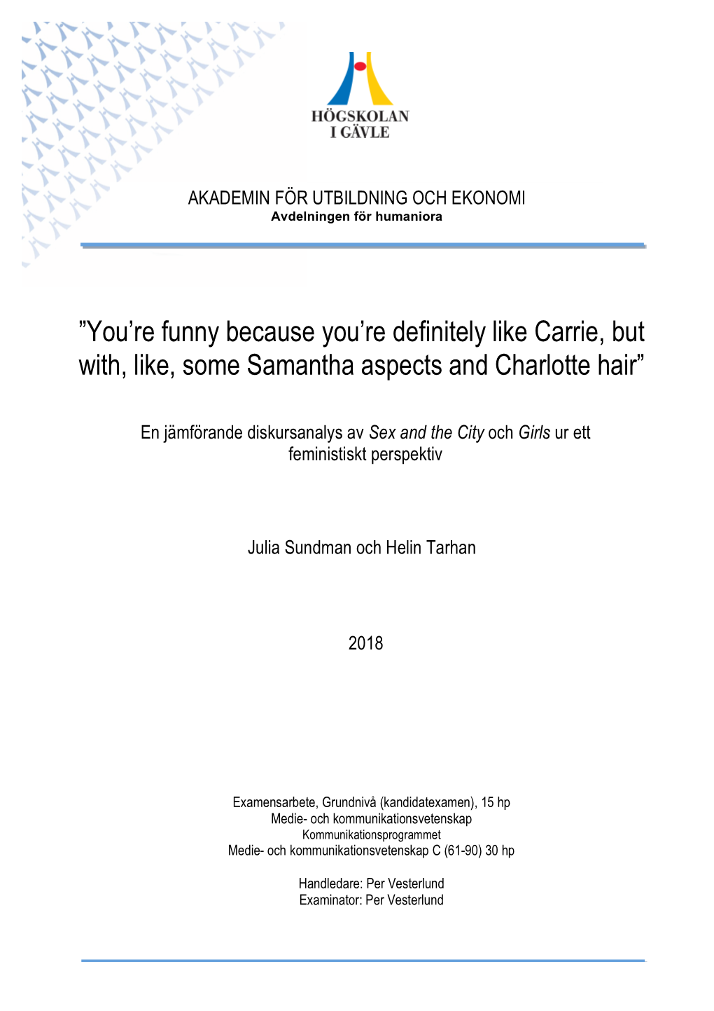 You're Funny Because You're Definitely Like Carrie, but With, Like, Some Samantha Aspects and Charlotte Hair”