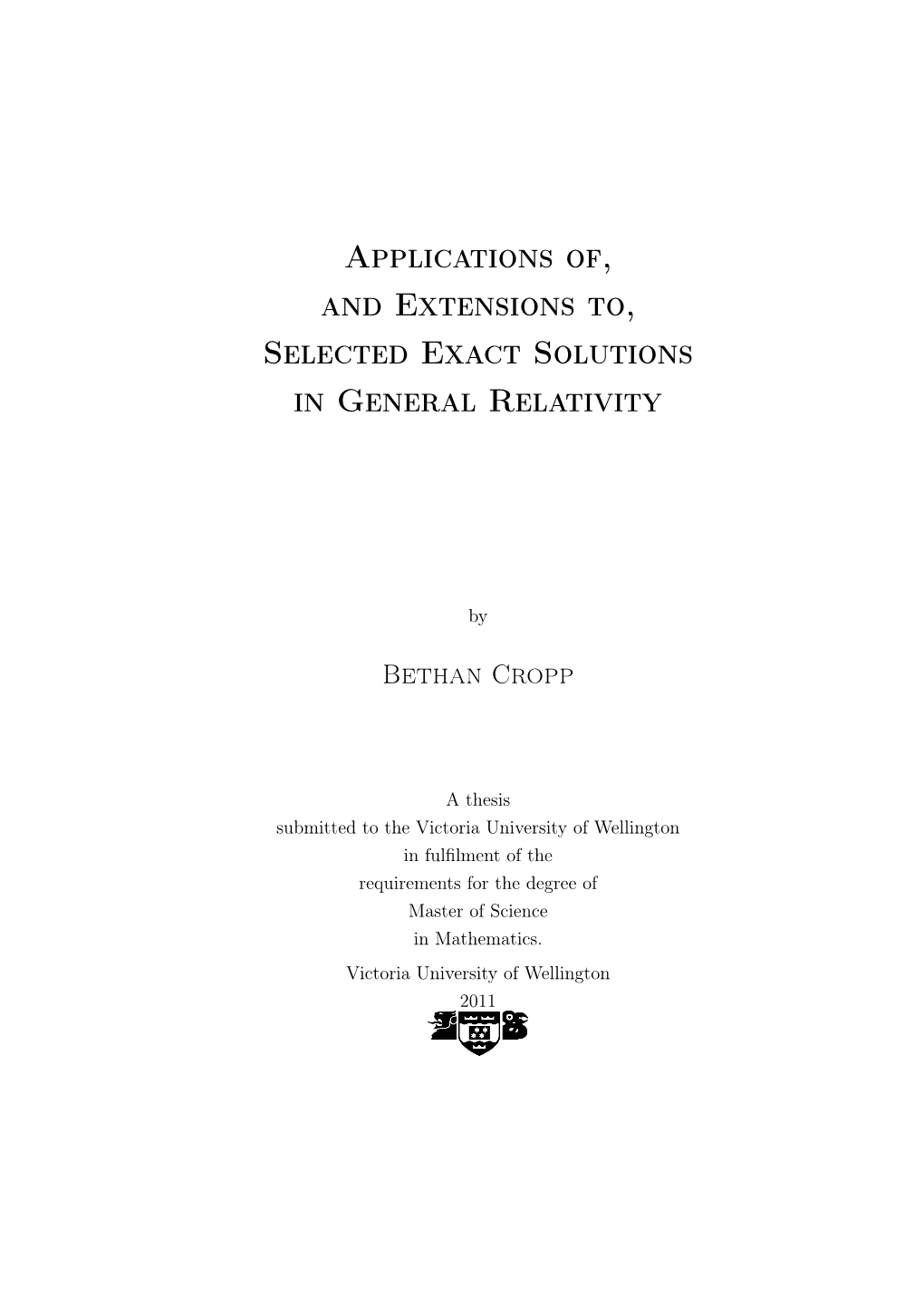 Applications Of, and Extensions To, Selected Exact Solutions in General Relativity