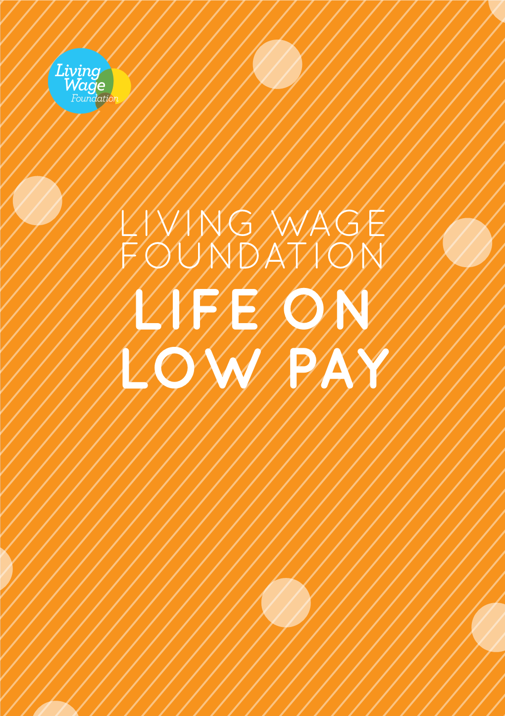 Life on Low Pay Life on Low Pay Key Findings