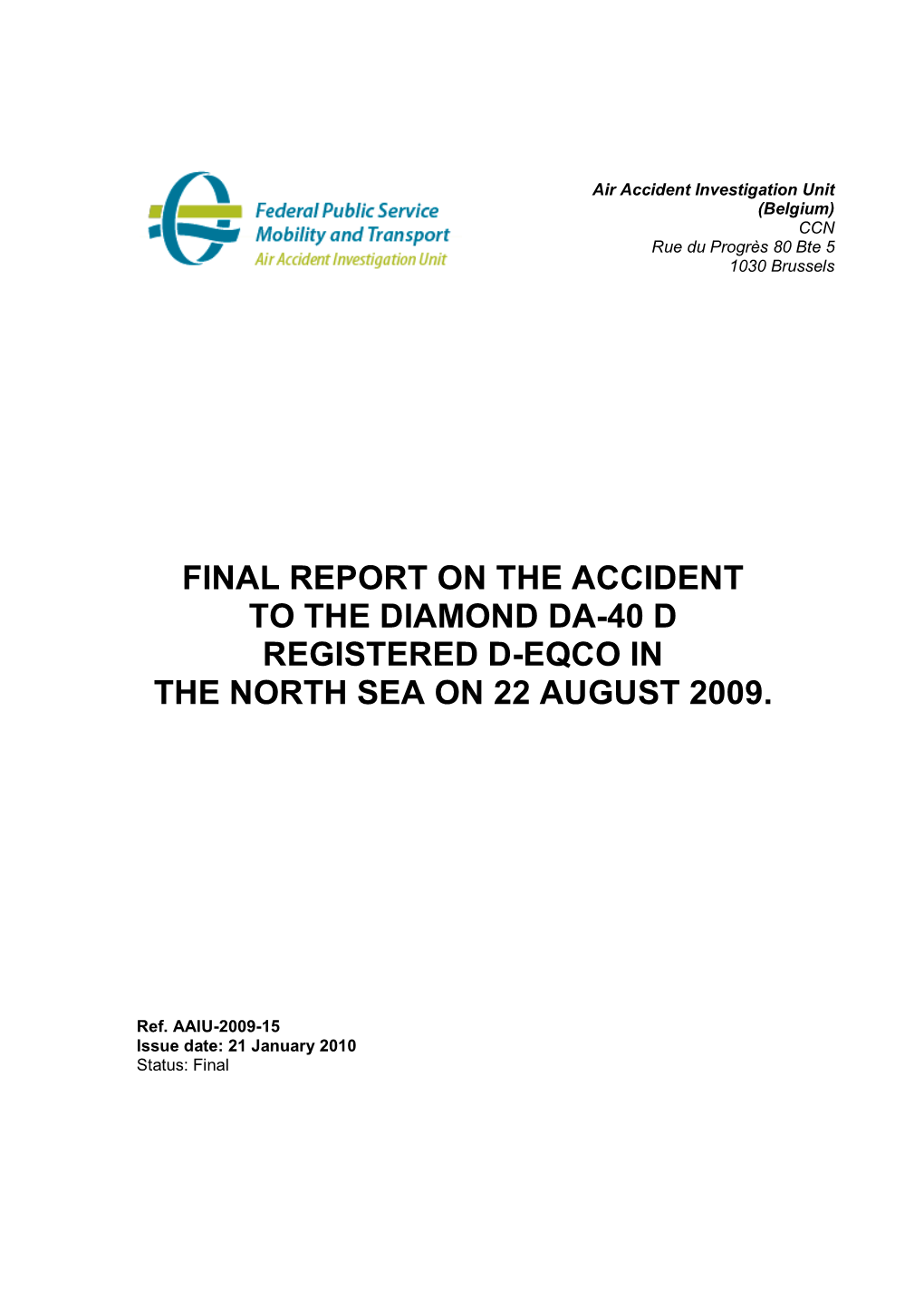 Final Report on the Accident to the Diamond Da-40 D Registered D-Eqco in the North Sea on 22 August 2009