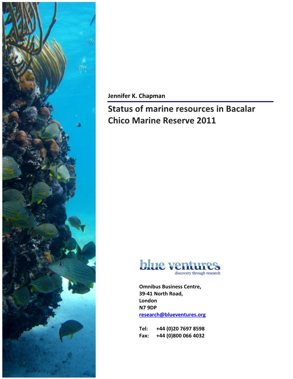 Status of Marine Resources in Bacalar Chico Marine Reserve 2011