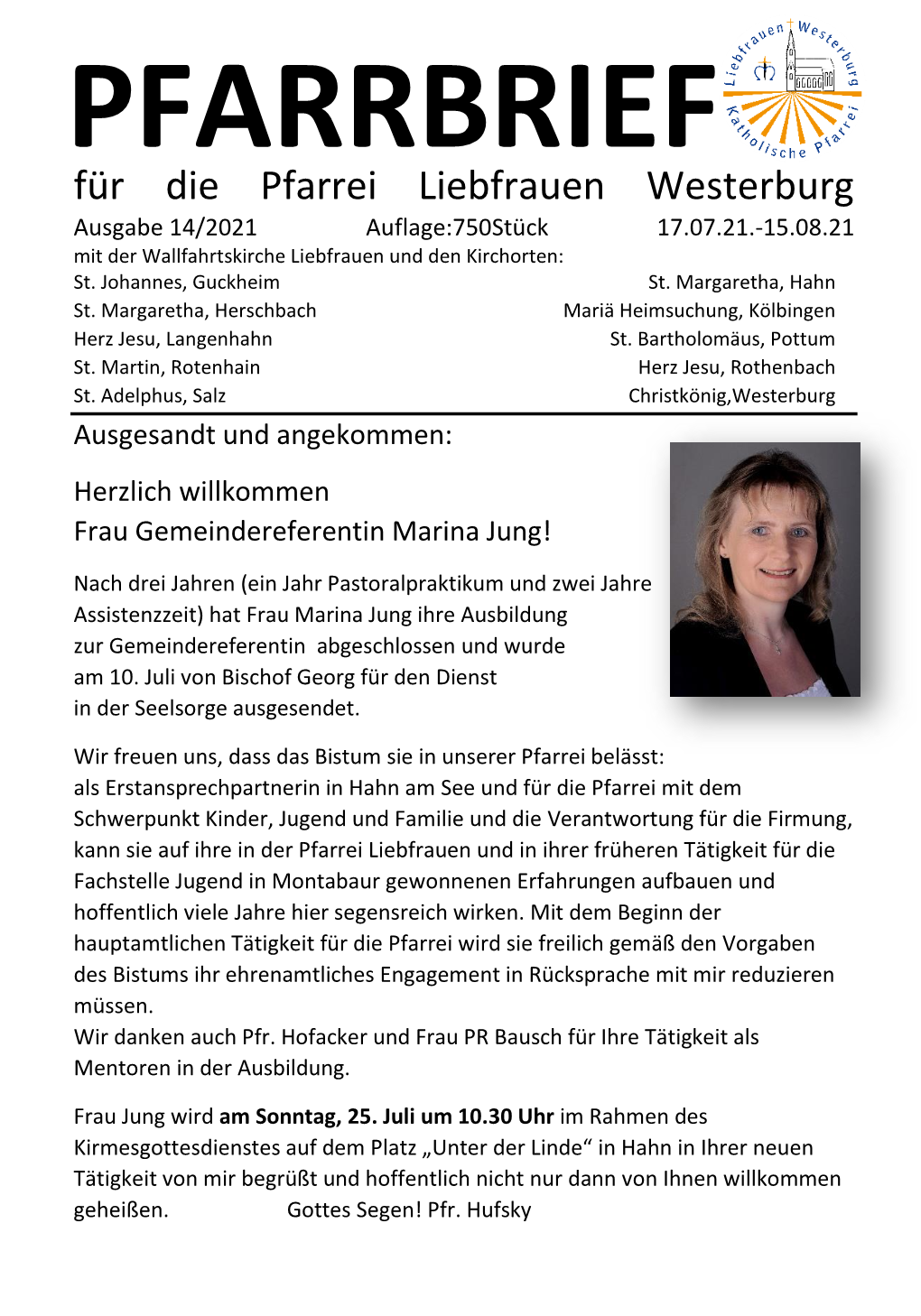 PFARRBRIEF Für Die Pfarrei Liebfrauen Westerburg Ausgabe 14/2021 Auflage:750Stück 17.07.21.-15.08.21 Mit Der Wallfahrtskirche Liebfrauen Und Den Kirchorten: St