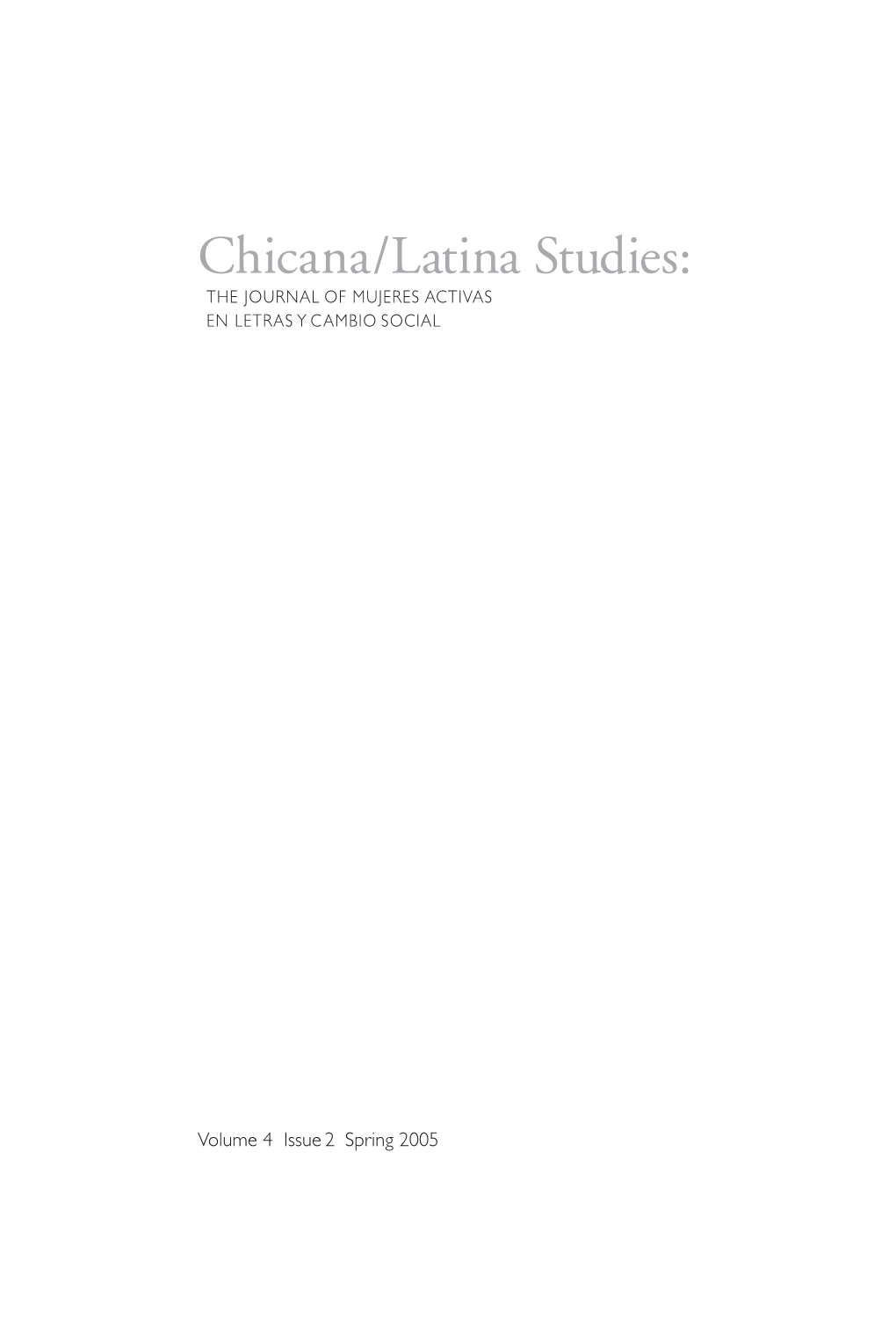 Chicana/Latina Studies: the JOURNAL of MUJERES ACTIVAS EN LETRAS Y CAMBIO SOCIAL
