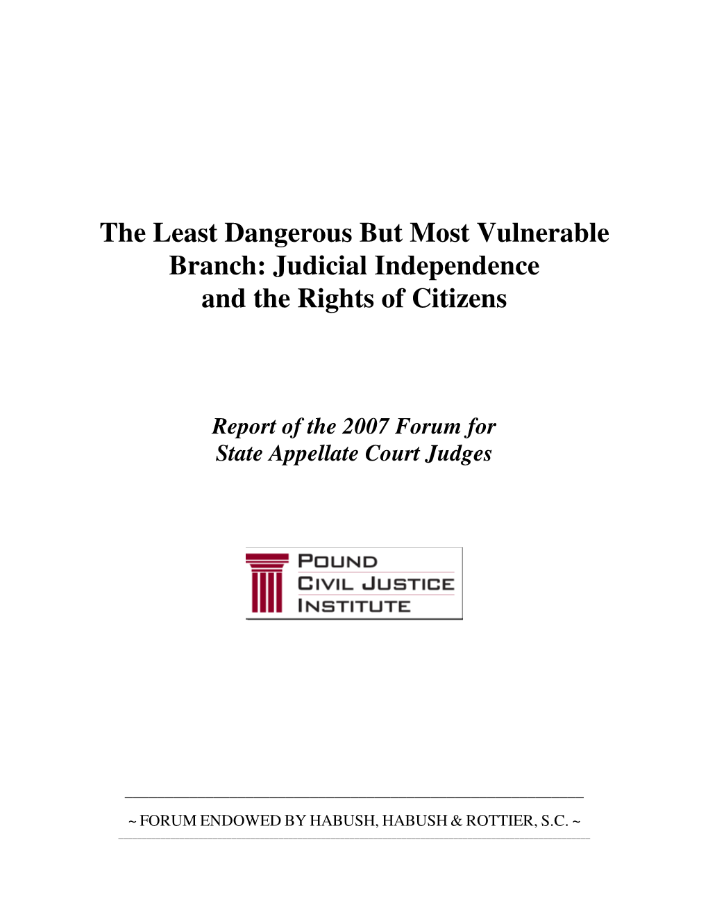 The Least Dangerous but Most Vulnerable Branch: Judicial Independence and the Rights of Citizens