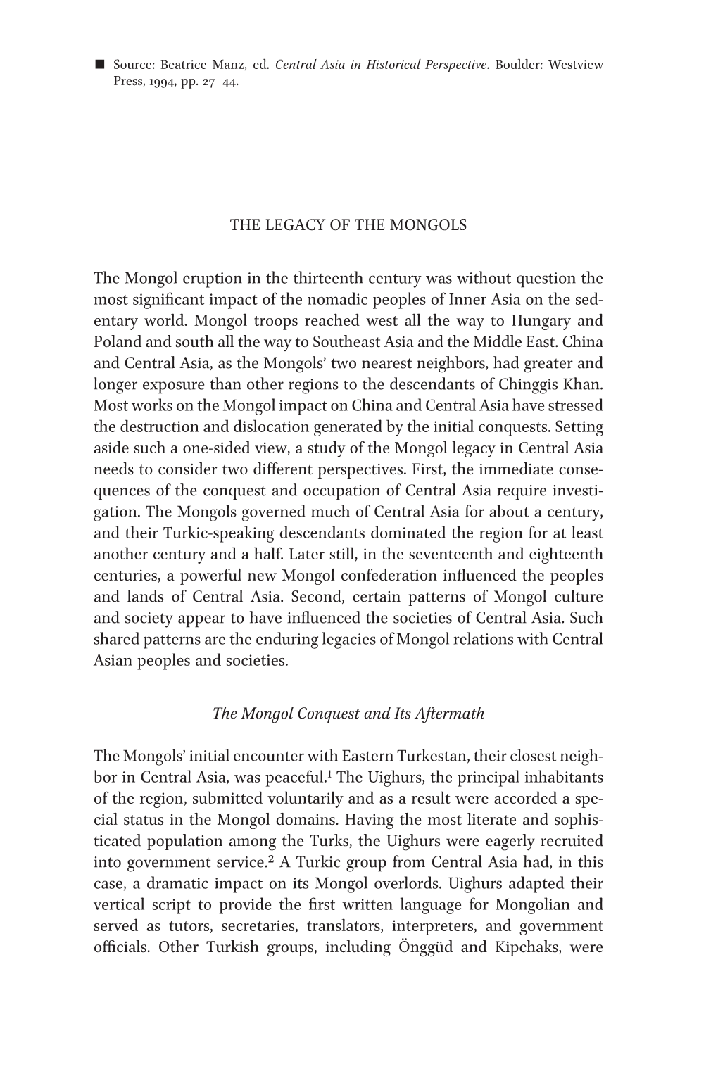 The Legacy of the Mongols the Mongol Eruption in the Thirteenth Century Was Without Question the Most Significant Impact Of