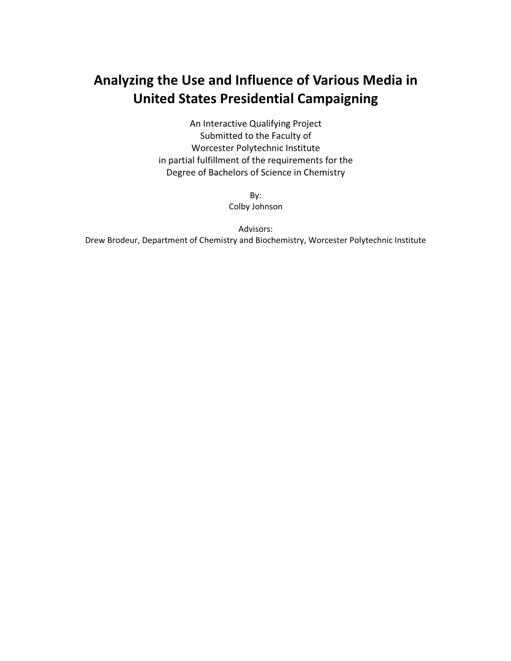 Analyzing the Use and Influence of Various Media in United States Presidential Campaigning