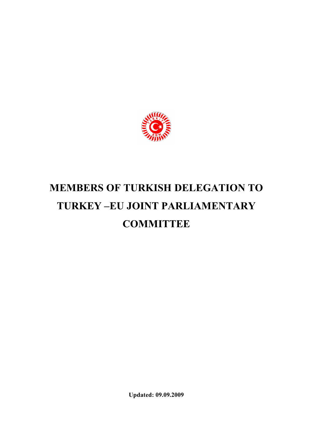 Members of Turkish Delegation to Turkey –Eu Joint Parliamentary Committee