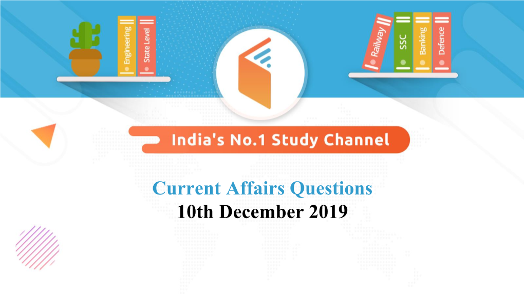 Current Affairs Questions 10Th December 2019