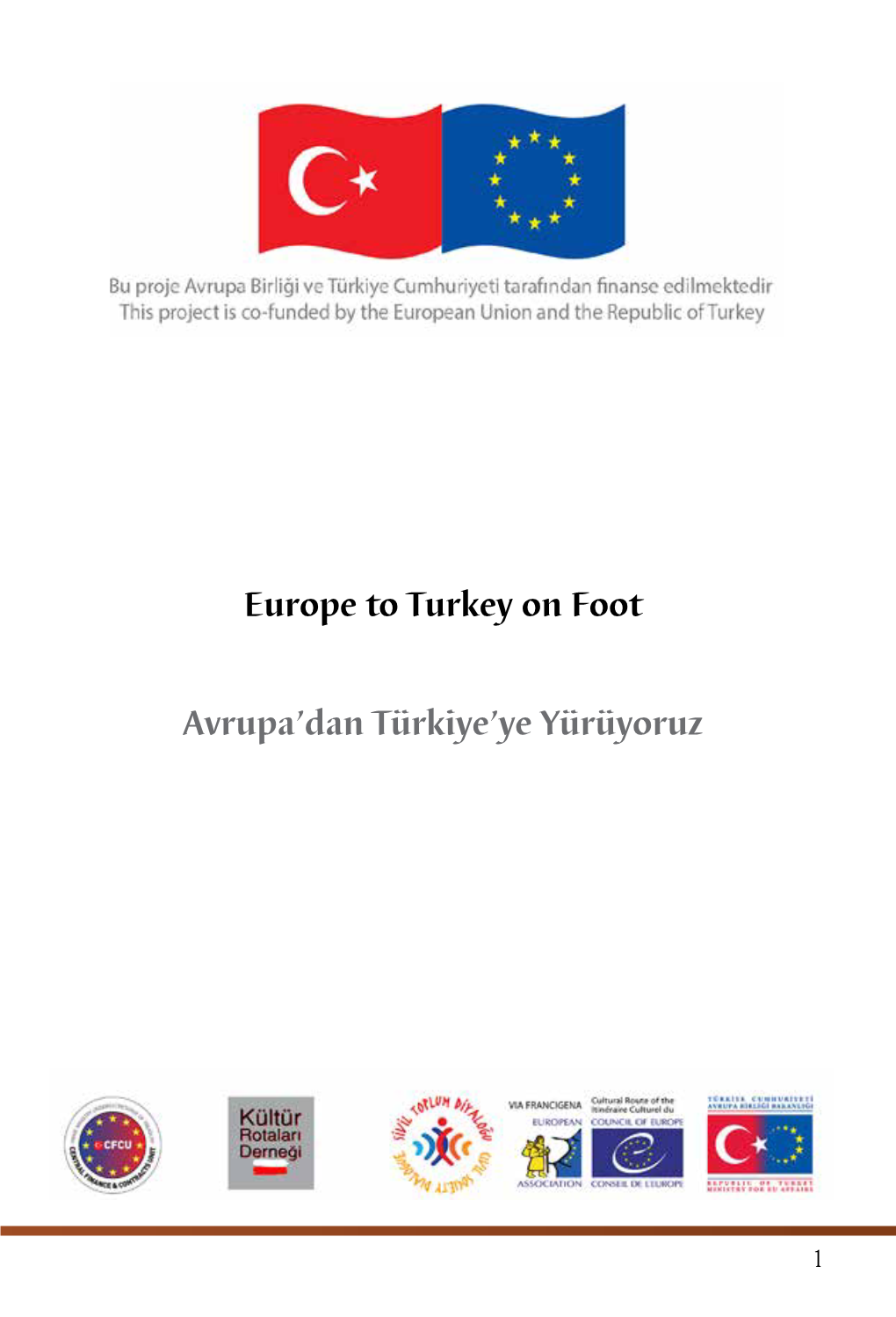 Europe to Turkey on Foot Avrupa'dan Türkiye'ye Yürüyoruz