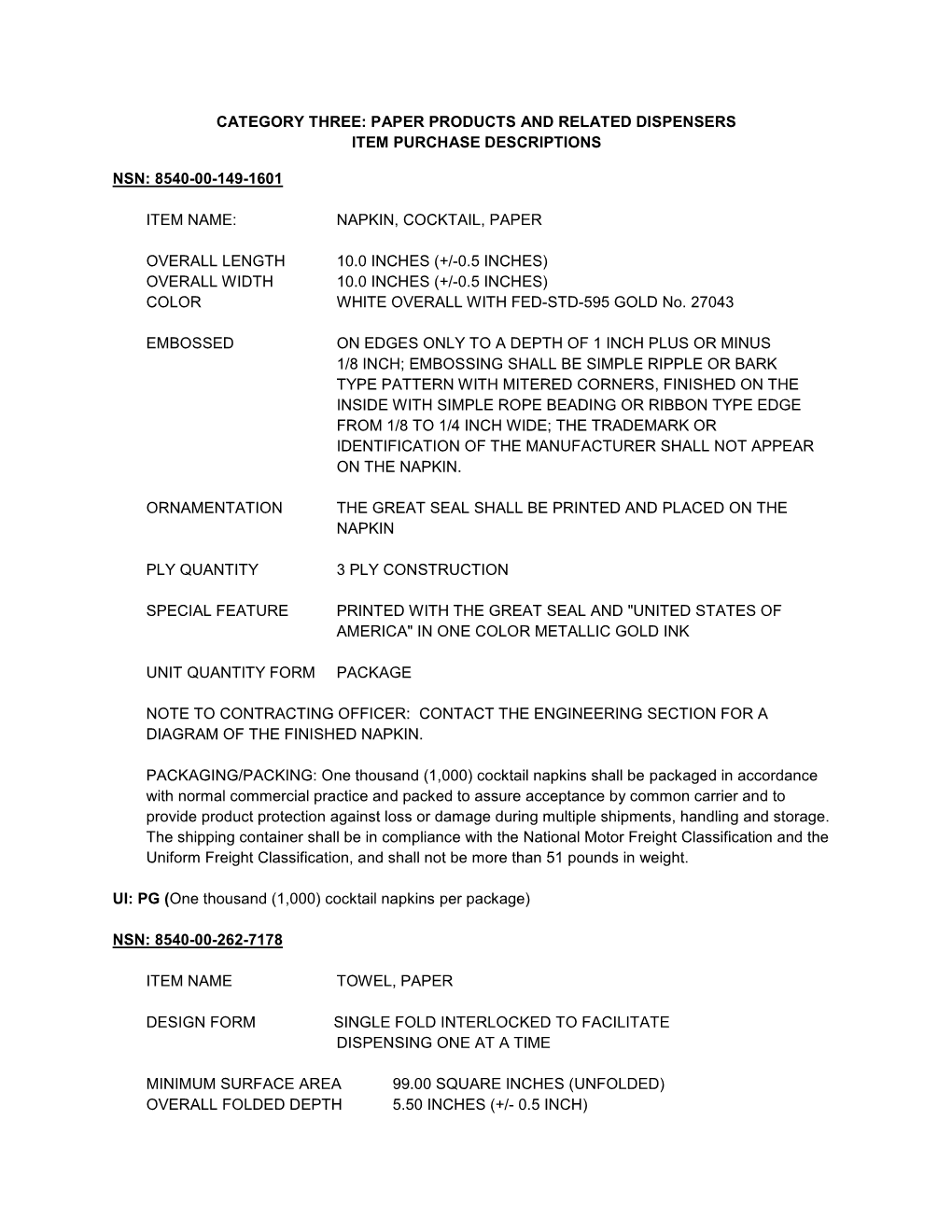 Category Three: Paper Products and Related Dispensers Item Purchase Descriptions Nsn: 8540-00-149-1601 Item Name: Napkin, Cockta