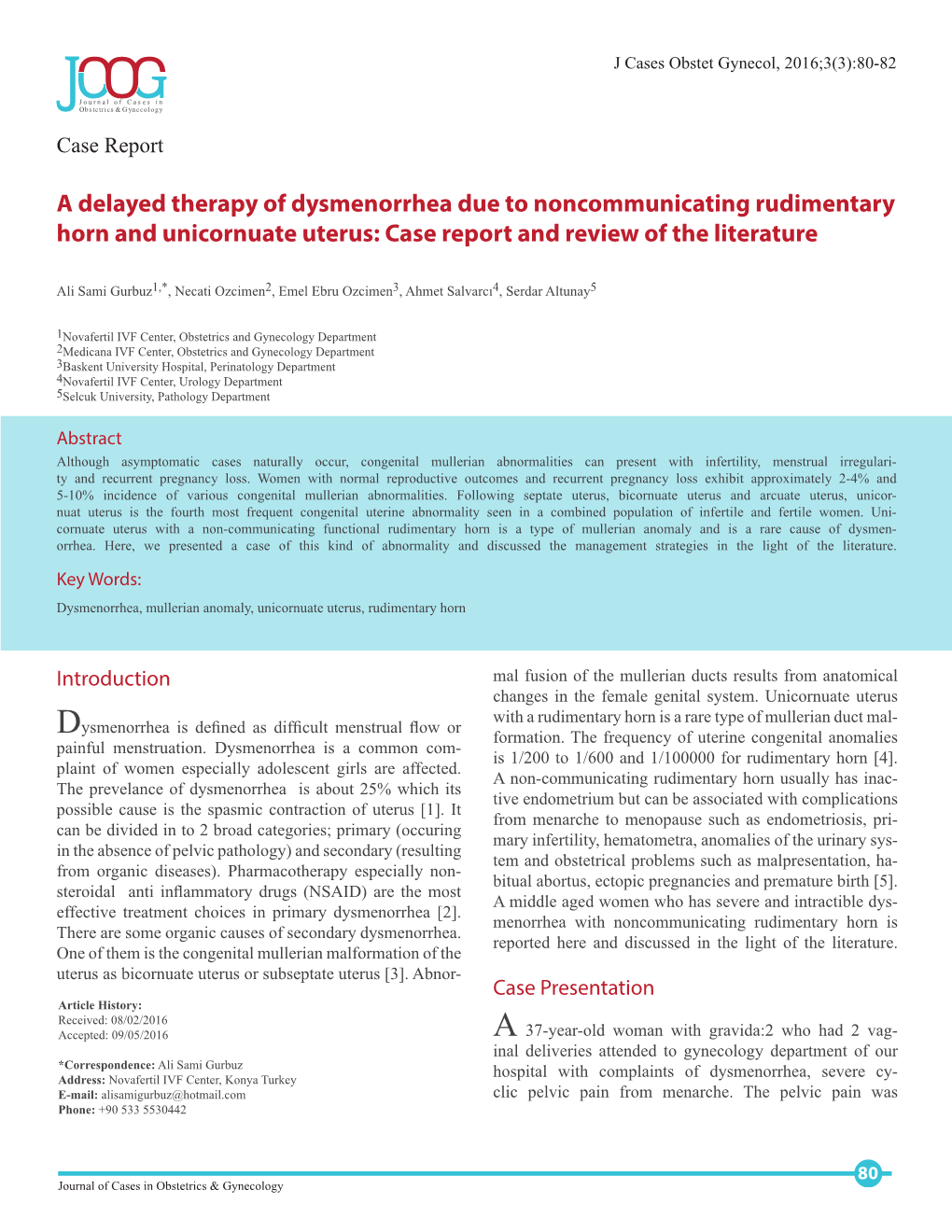 A Delayed Therapy of Dysmenorrhea Due to Noncommunicating Rudimentary Horn and Unicornuate Uterus: Case Report and Review of the Literature