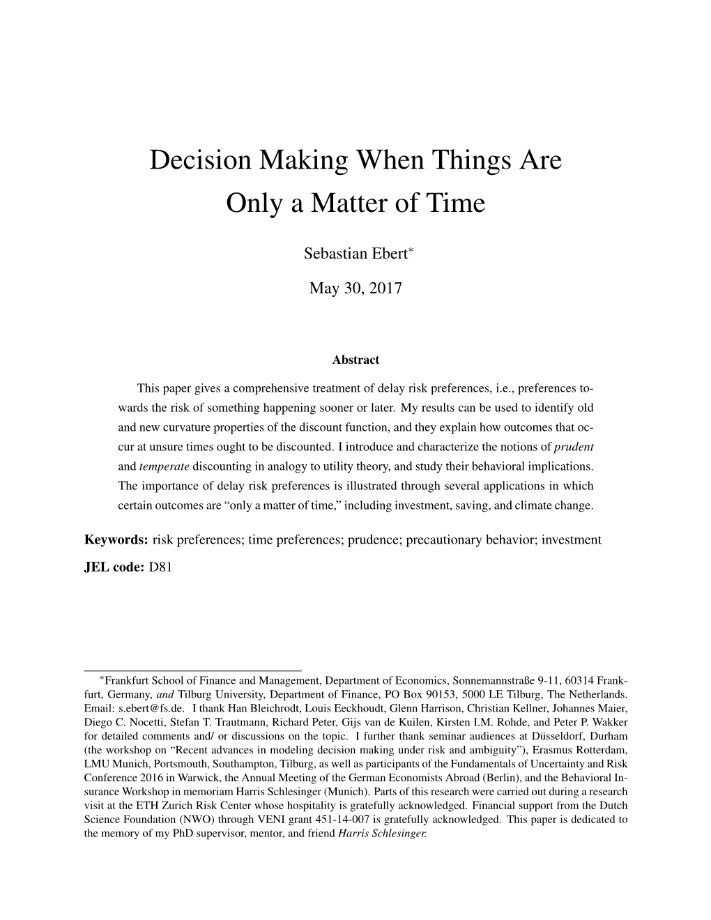 Decision Making When Things Are Only a Matter of Time