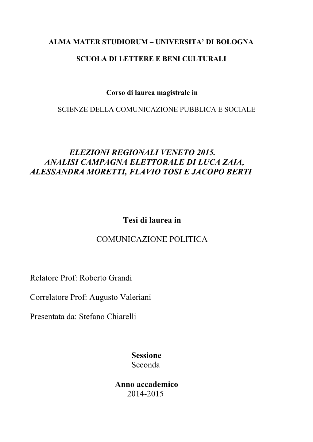 Elezioni Regionale Veneto 2015. Analisi Campagna Elettorale Di Luca Zaia, Alessandra Moretti, Flavio Tosi E Jacopo