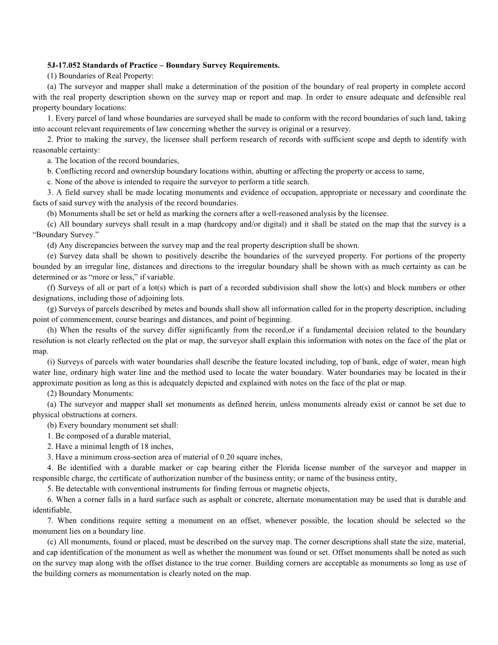 5J-17.052 Standards of Practice – Boundary Survey Requirements. (1) Boundaries of Real Property: (A) the Surveyor and Mapper S