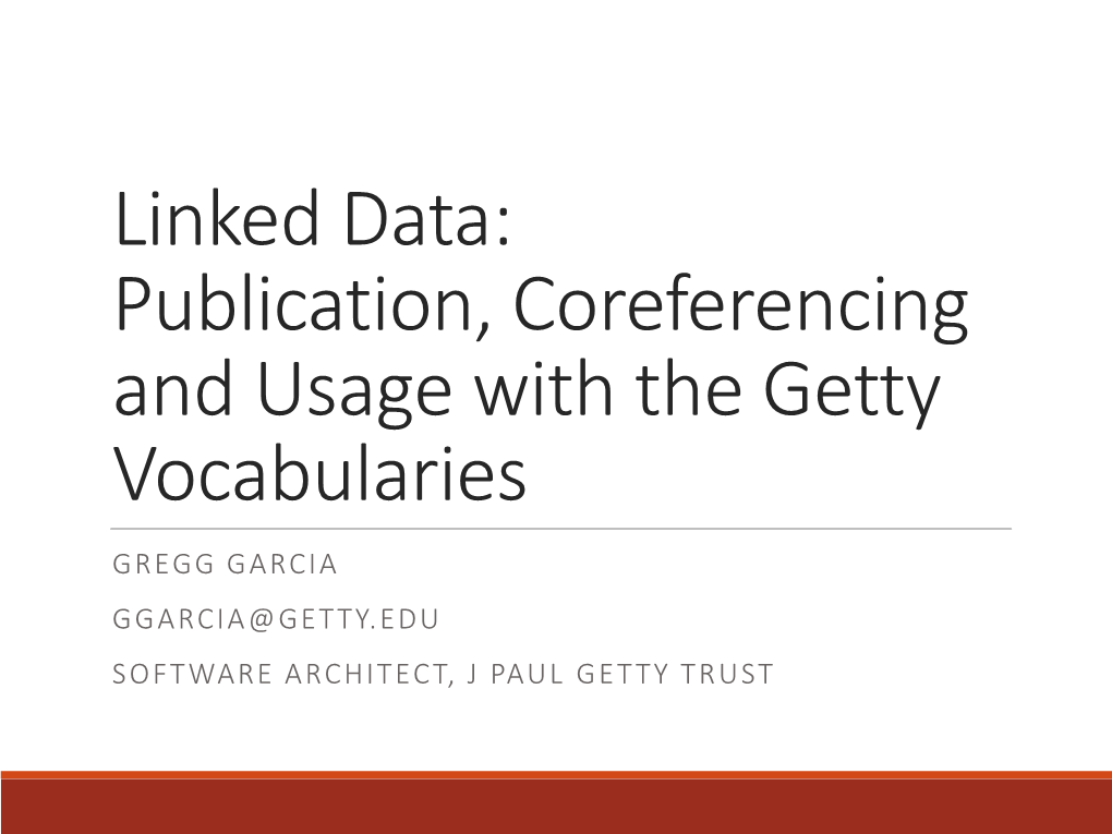 Getty Vocabularies to Be Used in Cataloging, Retrieval, and Linking Are the Following