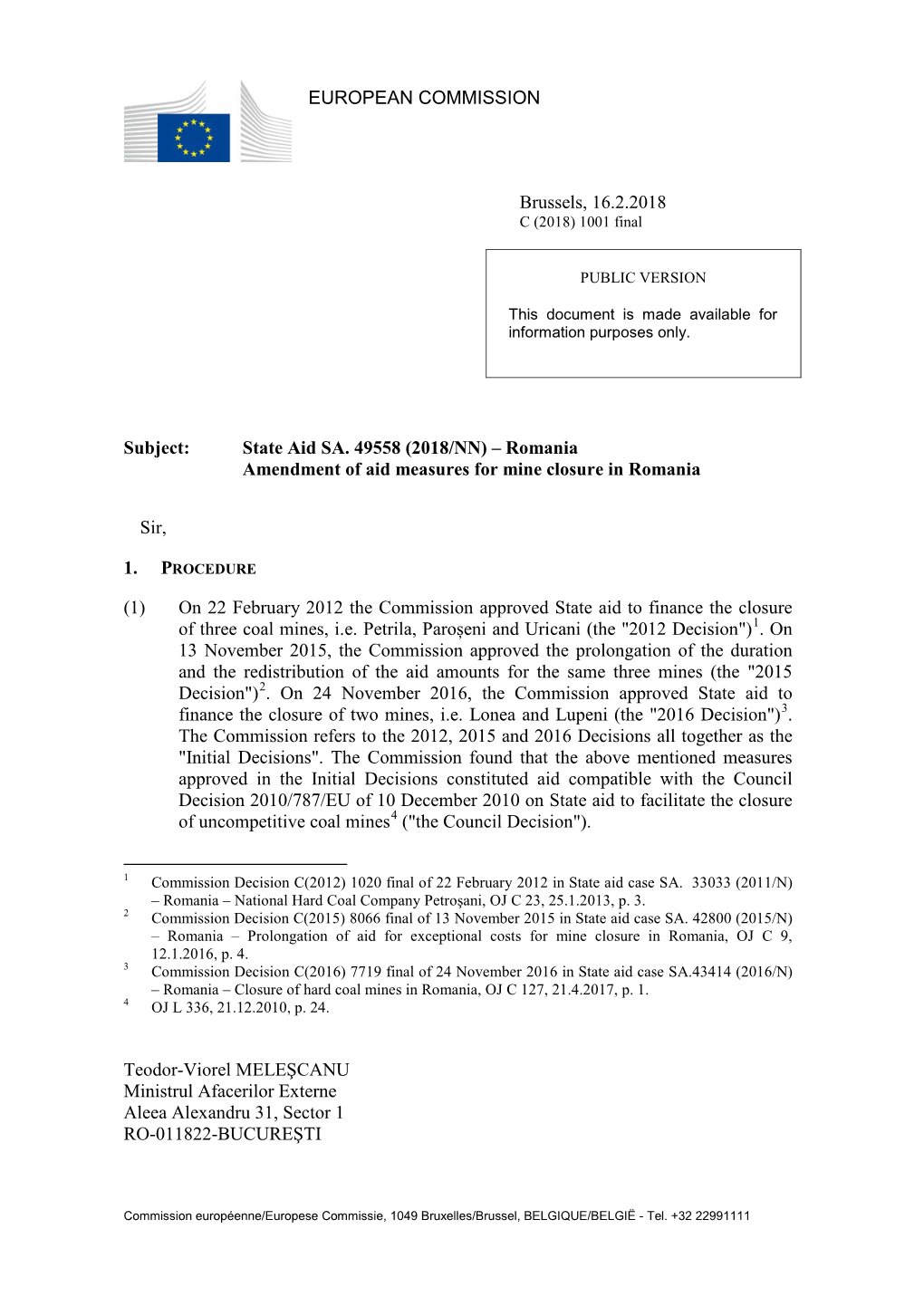 Teodor-Viorel MELEŞCANU Ministrul Afacerilor Externe Aleea Alexandru 31, Sector 1 RO-011822-BUCUREŞTI