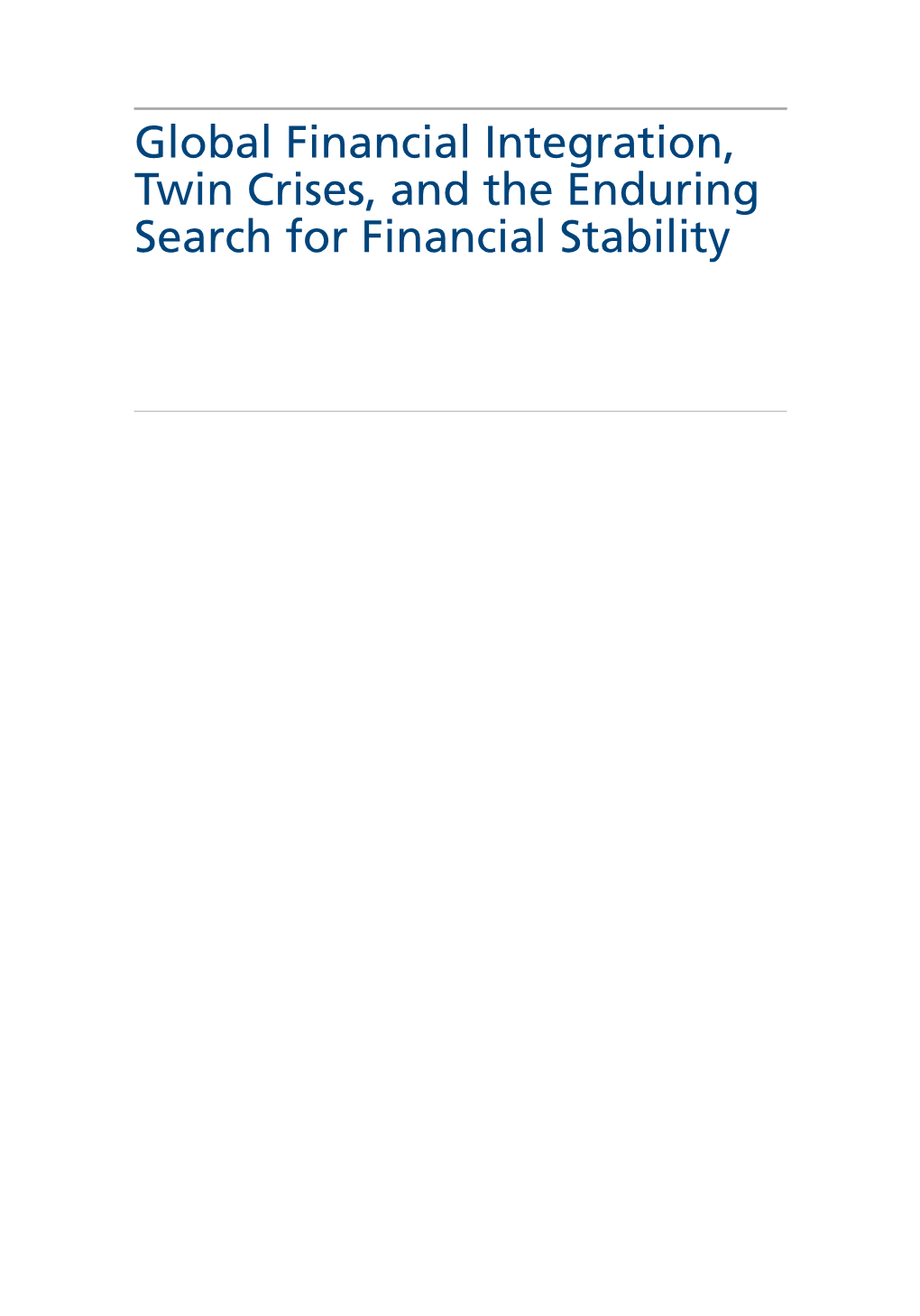 Global Financial Integration, Twin Crises, and the Enduring Search for Financial Stability Centre for Economic Policy Research (CEPR)