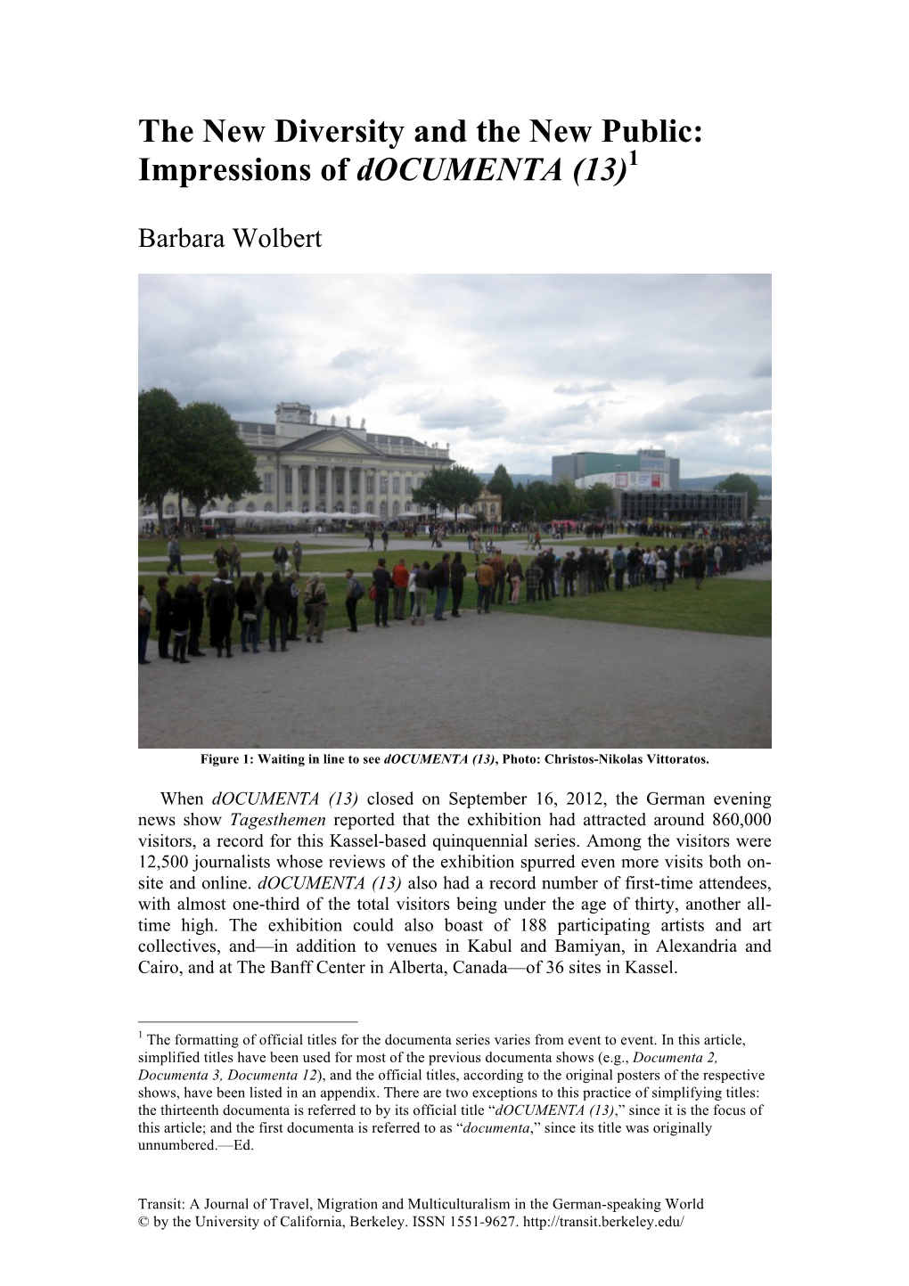 The New Diversity and the New Public: Impressions of Documenta (13)1