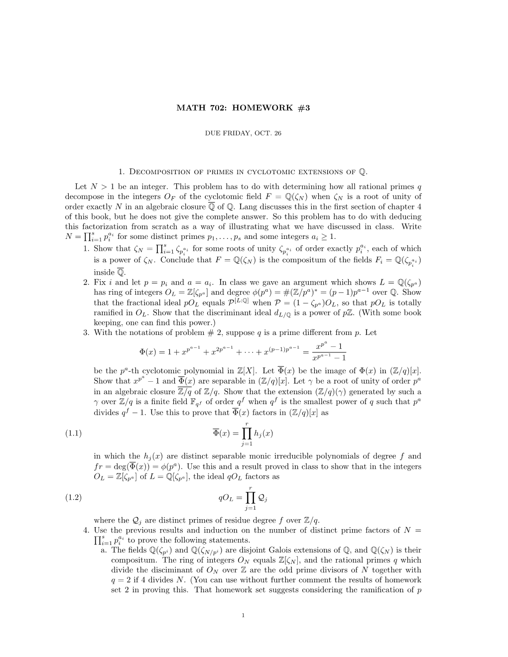 MATH 702: HOMEWORK #3 1. Decomposition of Primes in Cyclotomic Extensions of Q. Let N &gt; 1 Be an Integer. This Problem Has To