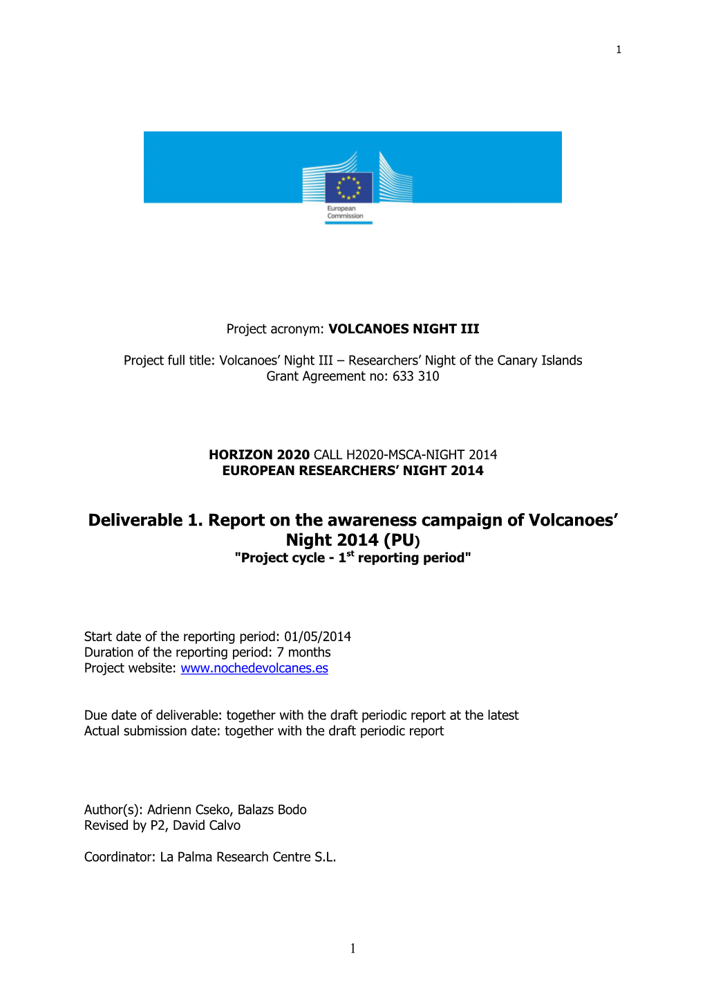 Deliverable 1. Report on the Awareness Campaign of Volcanoes’ Night 2014 (PU ) "Project Cycle - 1 St Reporting Period"