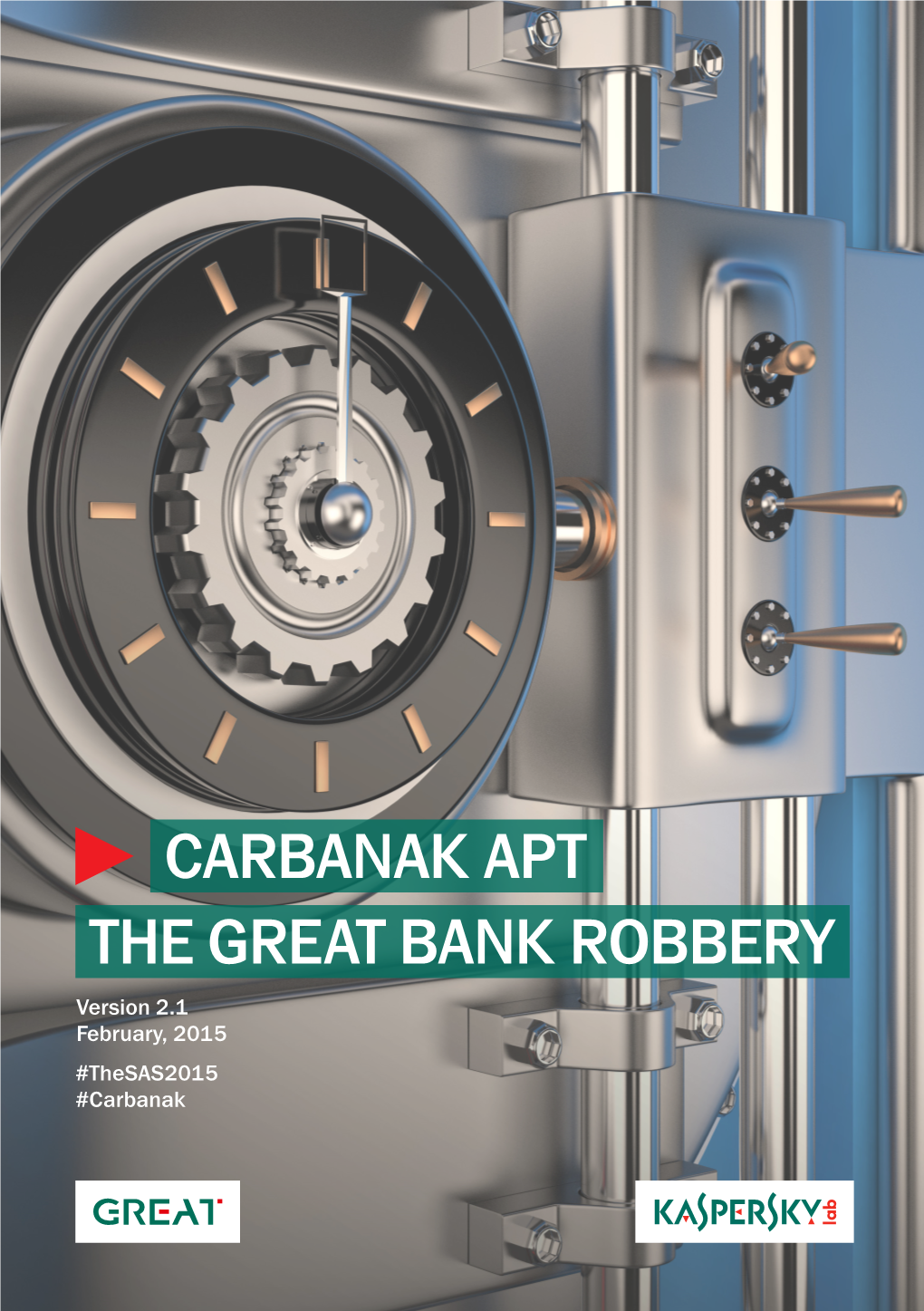CARBANAK APT the GREAT BANK ROBBERY Version 2.1 February, 2015 #Thesas2015 #Carbanak 2
