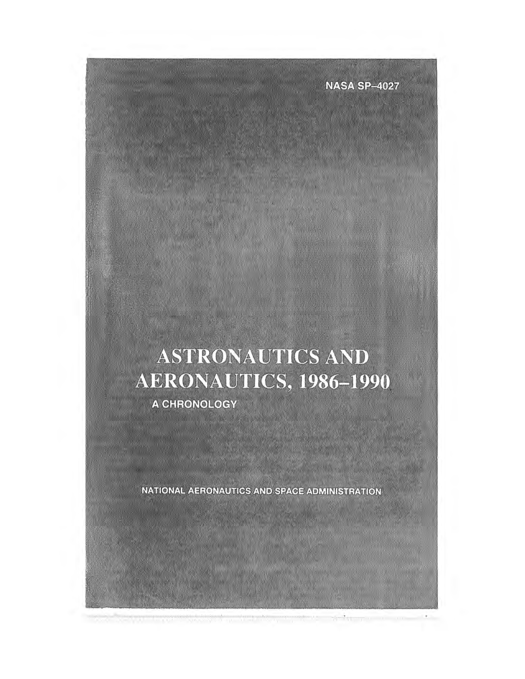 Astronautics and Aeronautics, 1986-1990 : a Chronology I by Ihor Y