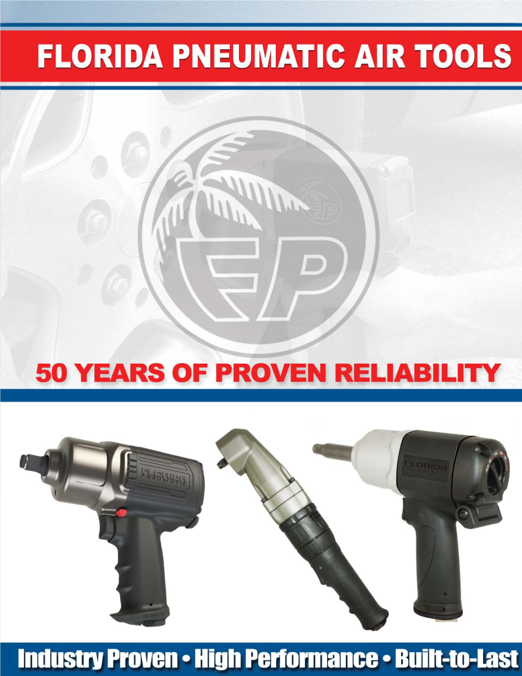 FLORIDA PNEUMATIC AIR TOOLS North American Assembly & Testing, Distribution and Headquarters; and Worldwide Manufacturing Sources