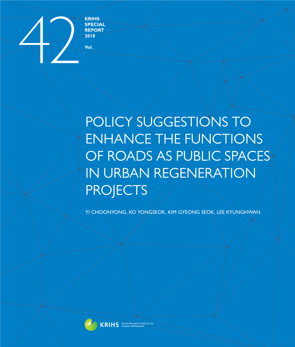 Policy Suggestions to Enhance the Functions of Roads As Public Spaces in Urban Regeneration Projects