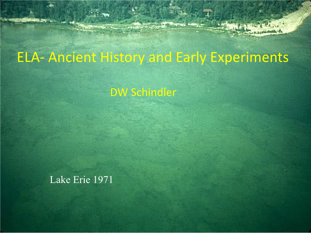 ELA- Ancient History and Early Experiments