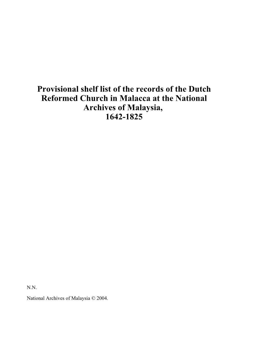 Provisional Shelf List of the Records of the Dutch Reformed Church in Malacca at the National Archives of Malaysia, 1642-1825