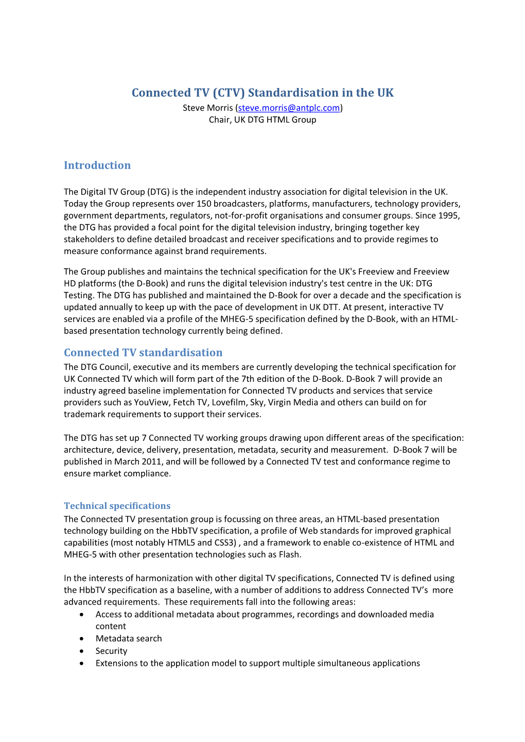 Connected TV (CTV) Standardisation in the UK Steve Morris (Steve.Morris@Antplc.Com) Chair, UK DTG HTML Group