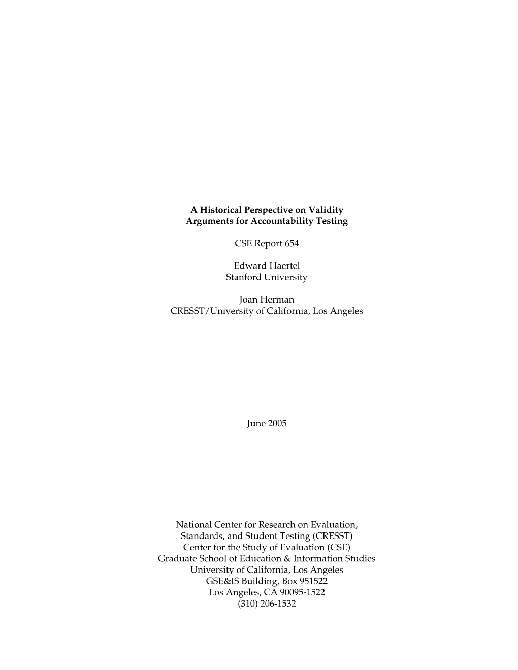 A Historical Perspective on Validity Arguments for Accountability Testing CSE Report 654 Edward Haertel Stanford University Jo