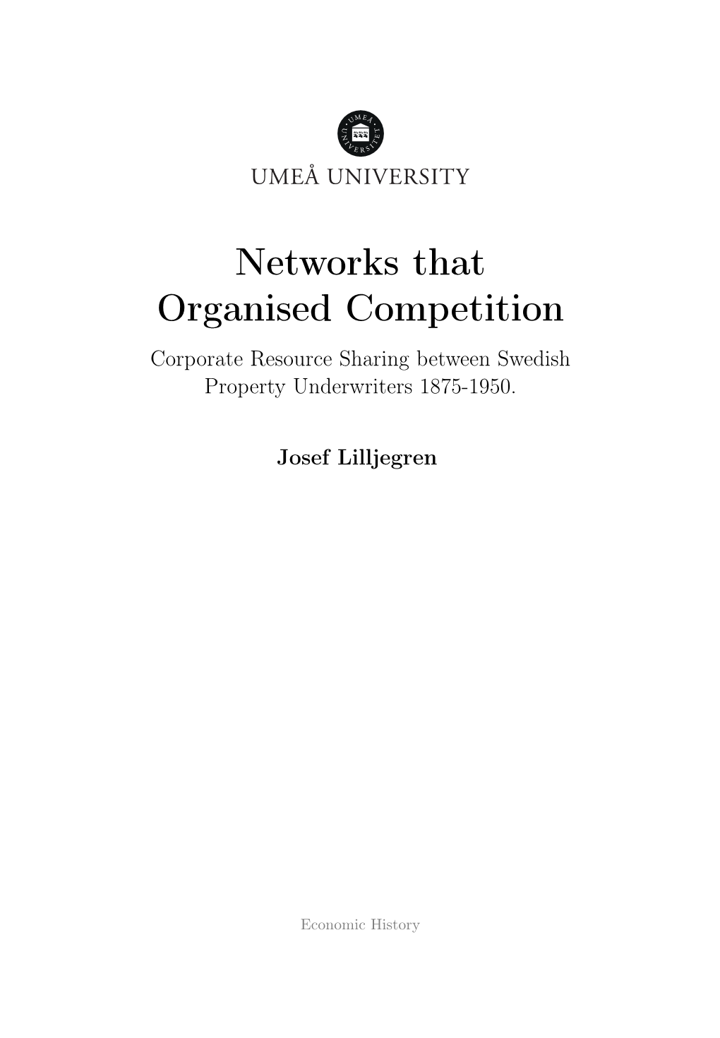 Networks That Organised Competition Corporate Resource Sharing Between Swedish Property Underwriters 1875-1950