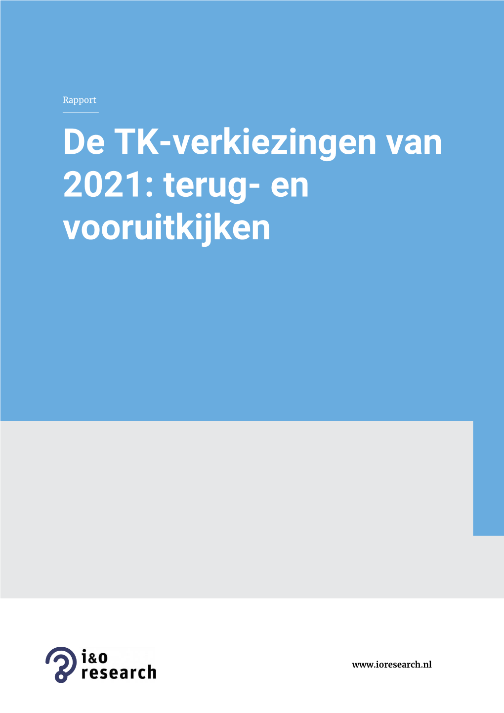 De TK-Verkiezingen Van 2021: Terug- En Vooruitkijken