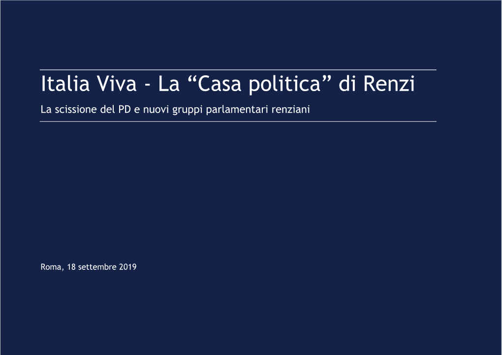Italia Viva - La “Casa Politica” Di Renzi La Scissione Del PD E Nuovi Gruppi Parlamentari Renziani
